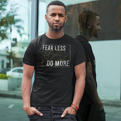 Fear Less Do More T-shirt - Streetwear Motivational Tee