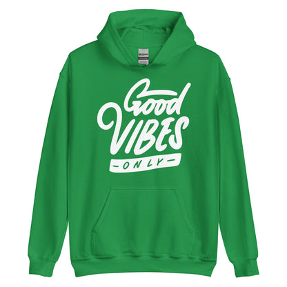Good Vibes Only Hoodie - Positive Uplifting Sweatshirt