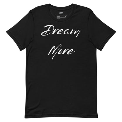 Dream More T-Shirt - Inspirational Typography Tee