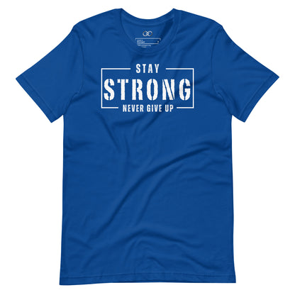 Blue crew neck t-shirt featuring the motivational phrase 'Stay Strong Never Give Up' in bold white lettering, symbolizing determination and courage.