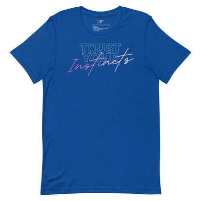 Trust Your Instincts T-Shirt - Motivational Graphic Tee