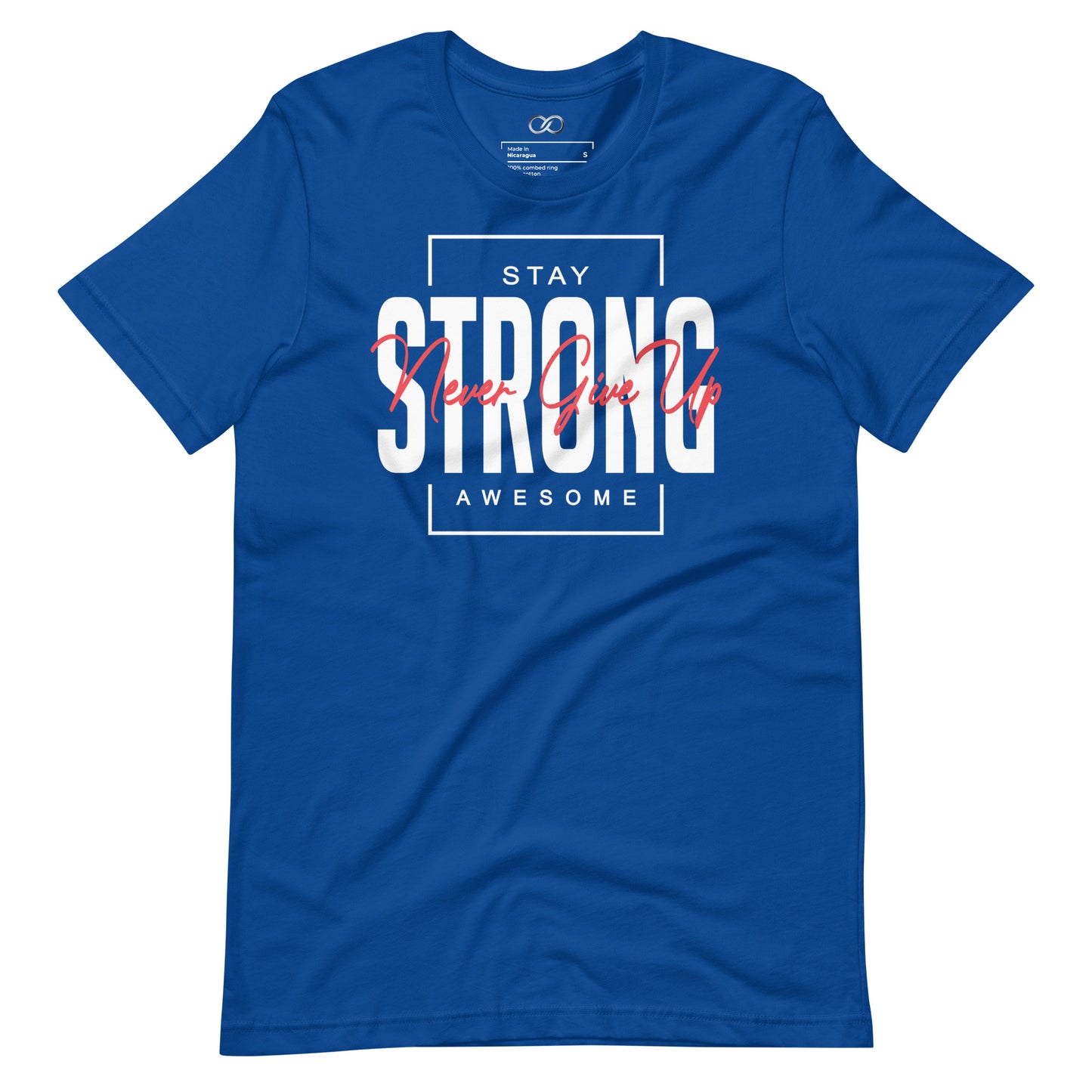 Stay Strong Motivational T-shirt - Never Give up Tee